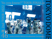 2nd TOUR 2022 “As you know?” TOUR FINAL at 東京ドーム ～with YUUKA SUGAI Graduation Ceremony～ (Blu-ray) (完全生産限定盤) (オリジナル三方背収納ケース付)